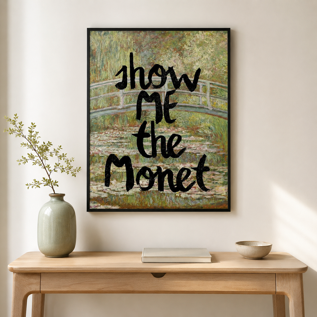 Show Me The Monet — A Twisted Art Print