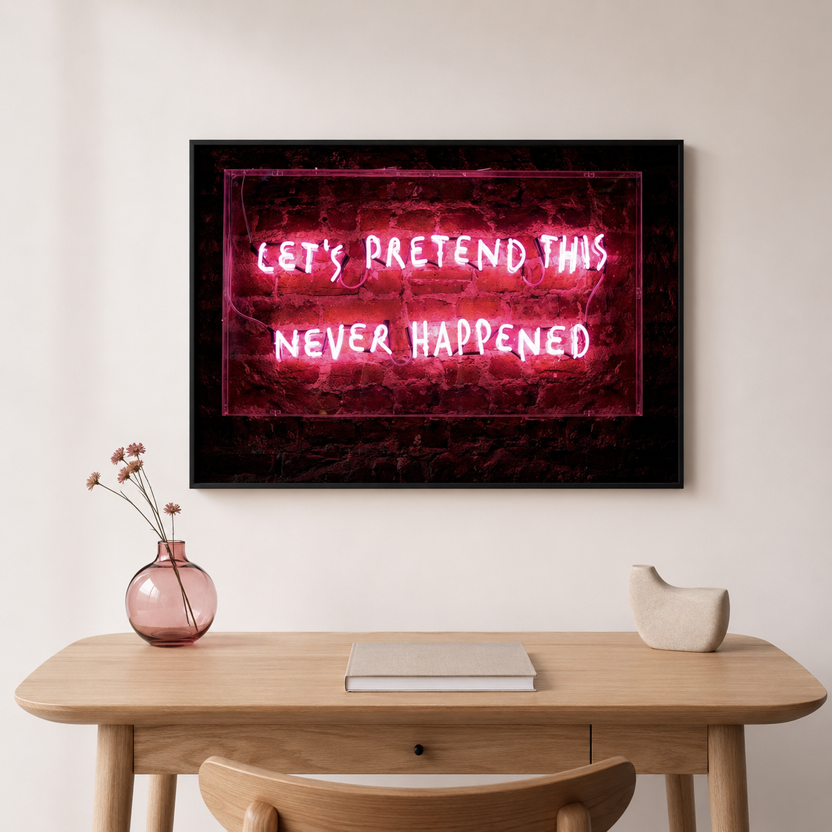 Let's Pretend This Never Happened Neon Print